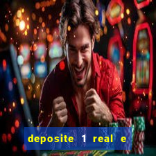 deposite 1 real e ganhe 20